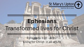 Ephesians  Living for Christ In all of life  Eph 521  69 [upl. by O'Toole]