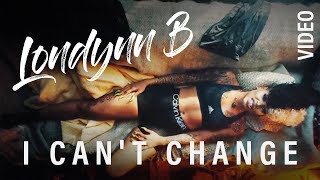 Londynn B  I Cant Change Rhythm and Flow Music Video [upl. by Llednek]