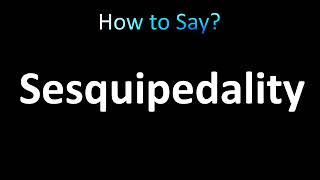 How to Pronounce Sesquipedality correctly [upl. by Ennadroj]