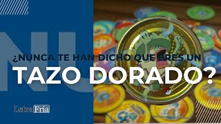 ¿Nunca te han dicho que eres un tazo dorado [upl. by Norabal]