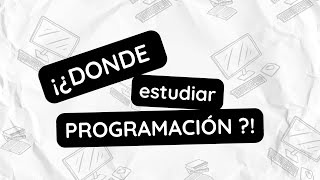 DONDE ESTUDIAR PROGRAMACIÓN EN ARGENTINA  lista de lugares para que dejes de buscar [upl. by Deedee]