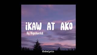 Ikaw at Ako  Bigshockd Rap version Lyrics [upl. by Nasah118]