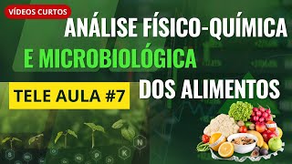 Análise Físicoquímica e microbiológica dos alimentos  Tele aula 7 [upl. by Noived]