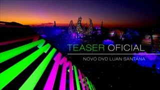 Luan Santana  Teaser oficial novo DVD O nosso tempo é hoje [upl. by Notle]