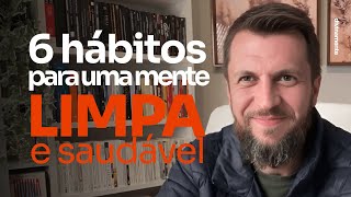 6 Hábitos para desintoxicar sua mente  Dr Jonatas Leonio [upl. by Udela]