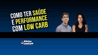 COMO TER SAÚDE E PERFORMANCE COM LOW CARB ft Carol Brazão [upl. by Drofliw]