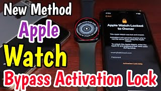 New Apple Watch Bypass iCloud Lock  Permanently iCloud Lock Removal  Unlock Activation Lock [upl. by Suehtomit]