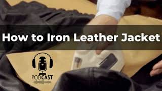 How to Iron Leather Jacket  How to Get Wrinkles Out of Leather Jacket [upl. by Rennat]