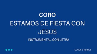 Coro Estamos de Fiesta con Jesús ♪Instrumental con Letra♪ IDMJI [upl. by Ailahtan]