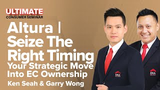 Altura  Seize The Right Timing  Your Strategic Move Into EC Ownership  Ken Seah amp Garry Wong [upl. by Gyimah727]