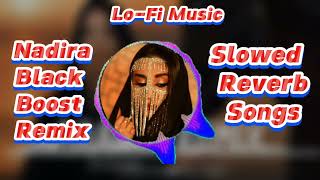 Nadira black boost remix slowed and reverb songs Arabic slowed reverb music [upl. by Eicyac]