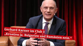 Gerhard Karner im Club 3 „Kroatien ja Bulgarien und Rumänien nein“ [upl. by Bedelia]