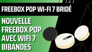 Une nouvelle freebox pop avec wifi 7 seulement en 24Ghz et 5Ghz et léchange nest pas gratuit [upl. by Koah]