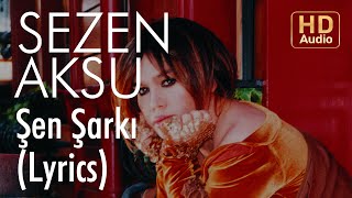 Sezen Aksu  Şen Şarkı Lyrics  Şarkı Sözleri [upl. by Ixel]