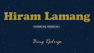 Hiram Lamang Karaoke by Songbook  Bing Rodrigo [upl. by Nihhi288]