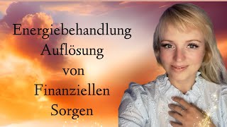 ⚜️ Energetische Behandlung Finanzieller Sorgen ⚜️ Auflösung amp Ablösung aller destruktiven Energien⚜️ [upl. by Ettenig44]