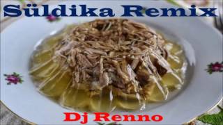 Süldika Remix  Dj Renno [upl. by Aerdno]