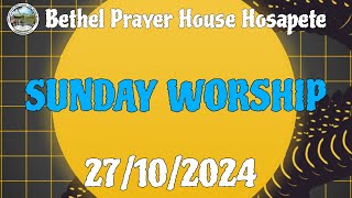 SUNDAY WORSHIP  27102024  BroSanjeeva Raju  Bethel Prayer House Hosapete [upl. by Lyudmila904]