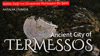 Antalya Termessos Antik Kenti Güllük Dağının Zirvesinde Muhteşem Bir Şehir ajandam gezenoglak [upl. by Ferd]