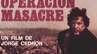 Operacion Masacre  Jorge Cedrón  Pelicula completa basada en el libro de R Walsh [upl. by Ahsytal]