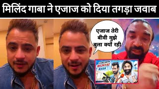 Millind Gaba Angry Reply Azaz Khan New Roast Video Harsh Beniwal [upl. by Ayekehs]