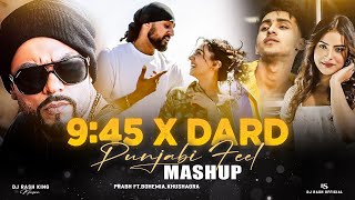 Prabh 945 X Dard  Punjabi Feel Mashup 2024  Prabh X Bohemia X Talwiinder  DJ Rash King [upl. by Deuno]