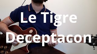 Le Tigre Deceptacon Guitar Cover [upl. by Yrahcaz]