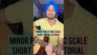 Minor Pentatonic Scale  Guitar tutorial by Sanmeet Bagga [upl. by Hughmanick]