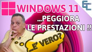 WINDOWS 11 peggiora le prestazioni❗sarà VERO❓ [upl. by Jaal31]