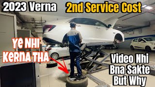 Hyundai Verna 2nd Service Cost  Ye To Galt Hai  Baki Sab Mast Hai  Why Video Is Not Allowed [upl. by Obie]