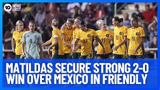 Matildas Defeat Mexico Olympic Opponents Named  10 News First [upl. by Abie]