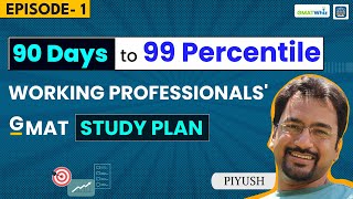 A Perfect 3 Month GMAT Focus Study Plan  Score 99 Percentile GMAT Score in 90 Days [upl. by Crofoot658]