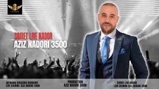 Aziz nadori 3500  quotSoiree Live Nadorquot Official Lyric Video 2024 [upl. by Zanahs]