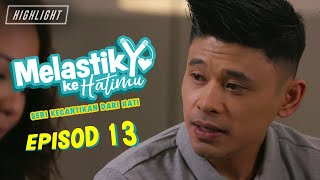 HIGHLIGHT Episod 13  Melastik Ke Hatimu 2021 [upl. by Norvol]