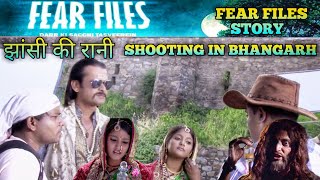 झांसी की रानी SHOOTING IN BHANGARH  fear files  झांसी की रानी  bhangarh fort  jhaansi ki raani [upl. by Anny]