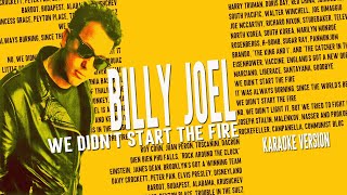 WE DIDNT START THE FIRE  BILLY JOEL Karaoke Version [upl. by Ennahtur972]