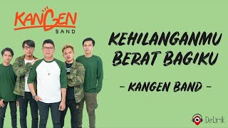 Kehilangan berat bagiku  Kangen band  Video lirik un official [upl. by Ahsiemak629]