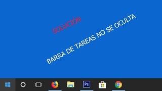 La barra de tareas no se oculta Solución Sencilla [upl. by Chapa435]