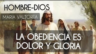 100 La Obediencia Es Dolor Y Gracia  HOMBREDIOS mariavaltortaalmavictima AUDIOLIBRO [upl. by Otrebliw]