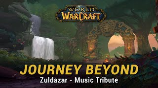 🎵 World of Warcraft quotJOURNEY BEYONDquot Zuldazar Music Tribute  Beautiful Music  Explore and Discover [upl. by Dupuis]