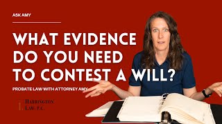 What Evidence Do You Need To Contest A Will  California Probate Law with Attorney Amy [upl. by Slack518]