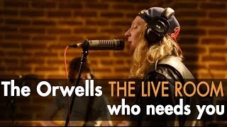 The Orwells quotWho Needs Youquot Officially Live [upl. by Saba712]