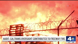 Caltrans didnt do enough to prevent 10 Freeway fire report says [upl. by Atiniuq]