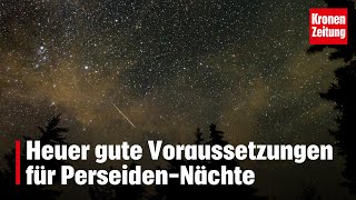 Heuer gute Voraussetzungen für PerseidenNächte  kronetv NEWS [upl. by Idas]