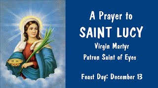 A Prayer to Saint Lucy  Patron Saint of Eyes [upl. by Selie197]