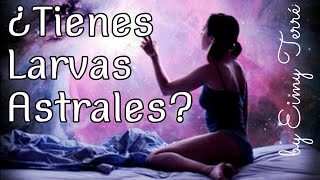 ¿Tienes Parásitos o Larvas Astrales [upl. by Roy]