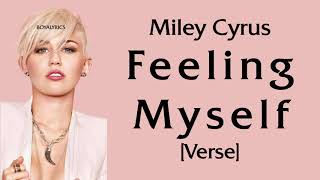 Miley Cyrus  Feeling Myself Verse  Lyrics [upl. by Rinum]