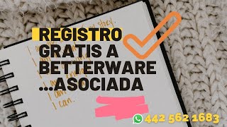 🔵🤔¿Cómo me REGISTRO a BETTERWARE📑👈 Asociada 😌 [upl. by Narik]