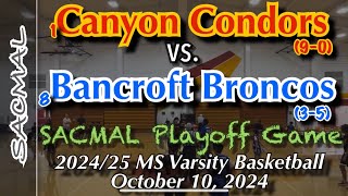 20241010  MS Varsity Basketball  Canyon Condors vs Bancroft Bro cos [upl. by Icak]