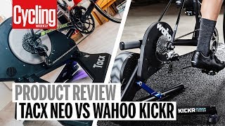 Wahoo Kickr VS Tacx Neo  Review  Cycling Weekly [upl. by Annagroeg469]